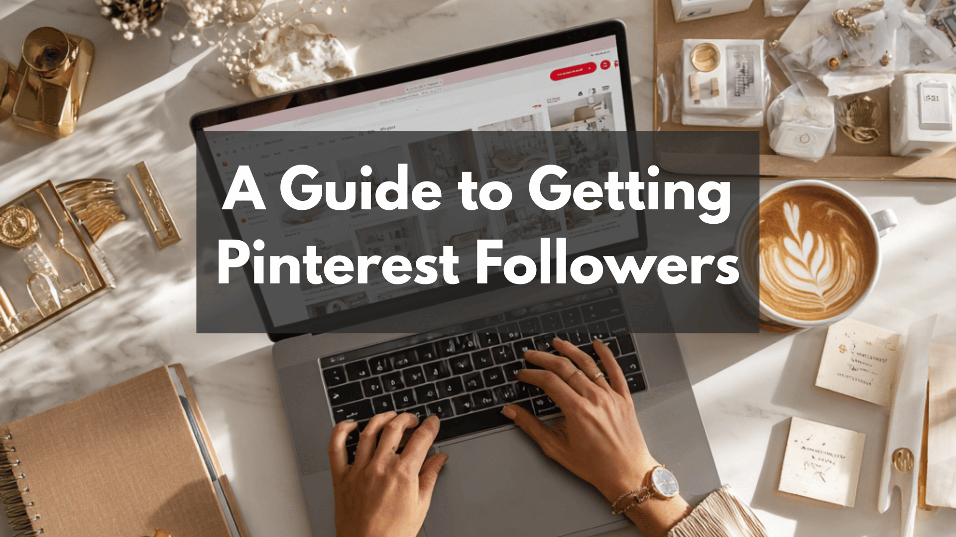 A Guide to Getting Pinterest Followers