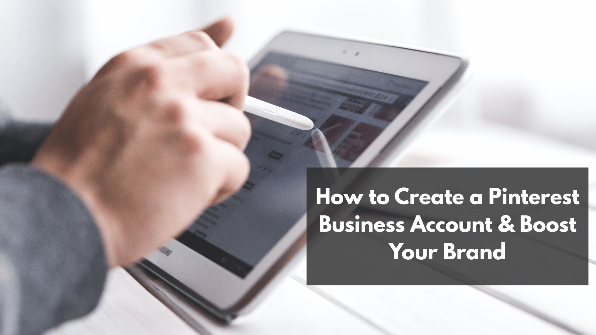 How to Create a Pinterest Business Account & Boost Your Brand